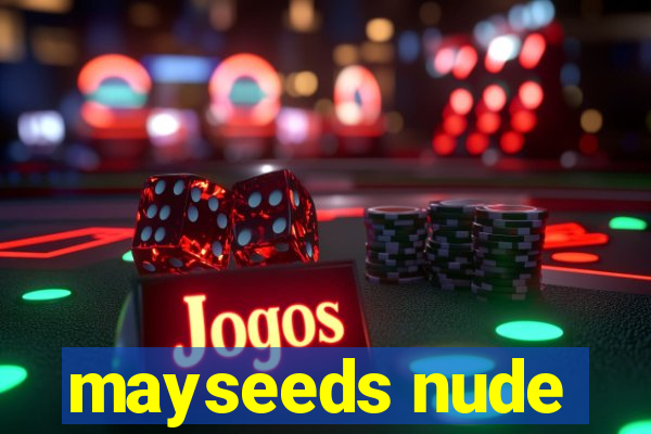 mayseeds nude